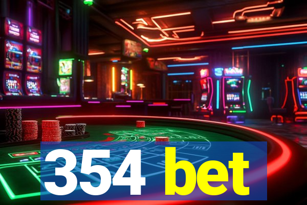 354 bet